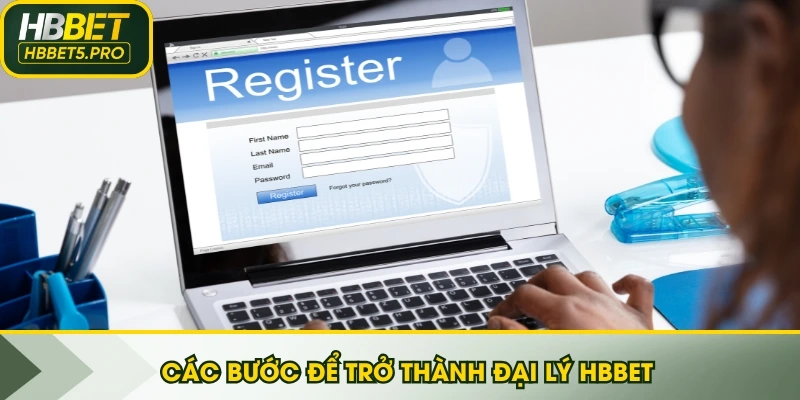 Các bước để trở thành đại lý HBBET