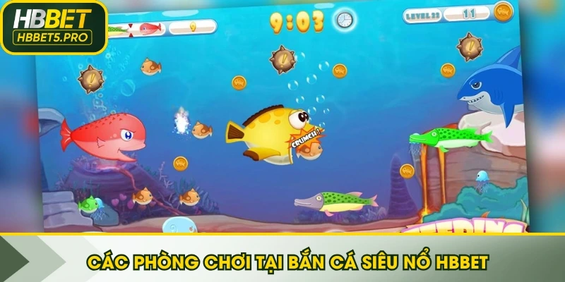 Các phòng chơi tại bắn cá siêu nổ HBBET