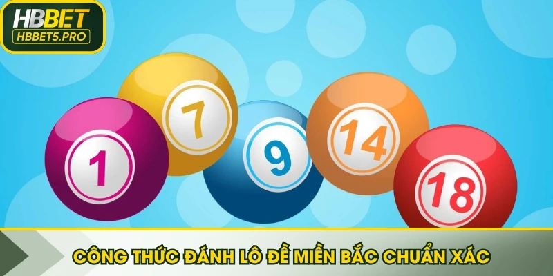 Công thức đánh lô đề miền Bắc chuẩn xác