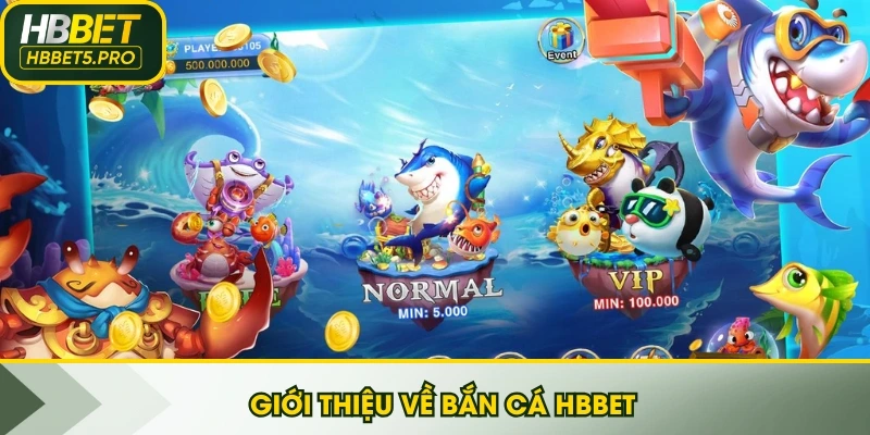 Giới thiệu về bắn cá HBBET