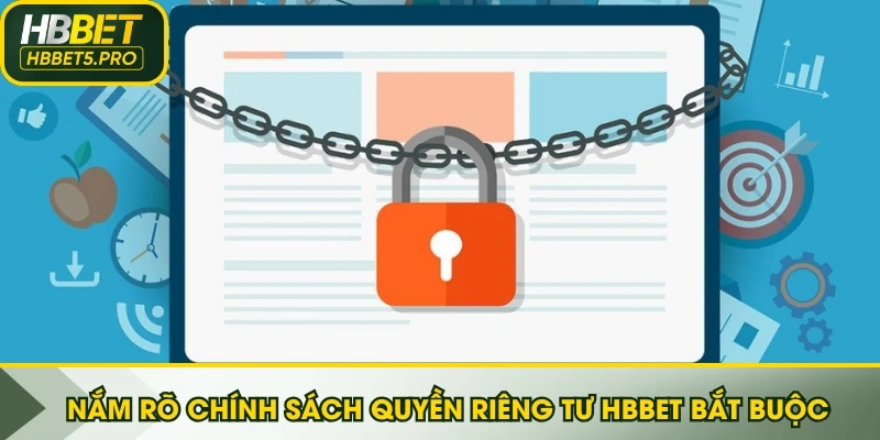 Nắm rõ chính sách quyền riêng tư HBBET bắt buộc