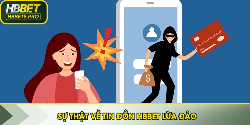 Sự thật về tin đồn HBBET lừa đảo