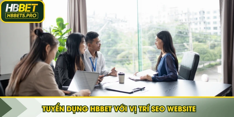 Tuyển dụng HBBET với vị trí Seo website